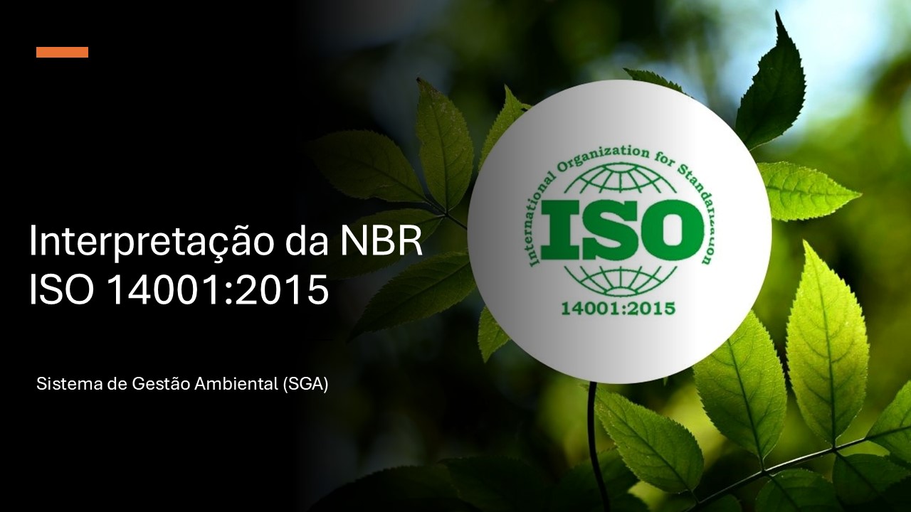 Interpreta&ccedil;&atilde;o da Norma ISO 14001:2015 - Sistema de Gest&atilde;o Ambiental