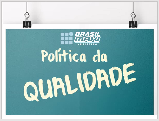 Política da Qualidade - Brasilmaxi Logística