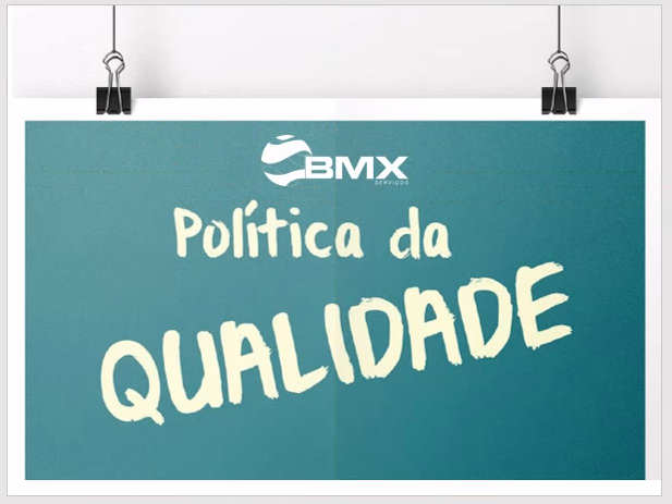 Política da Qualidade - BMX Serviços